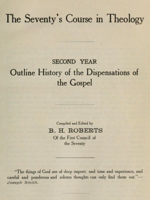 [Gutenberg 60490] • The Seventy's Course in Theology, Second Year / Outline History of the Dispensations of the Gospel
